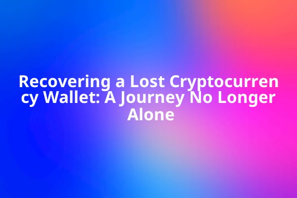 Recovering a Lost Cryptocurrency Wallet: A Journey No Longer Alone