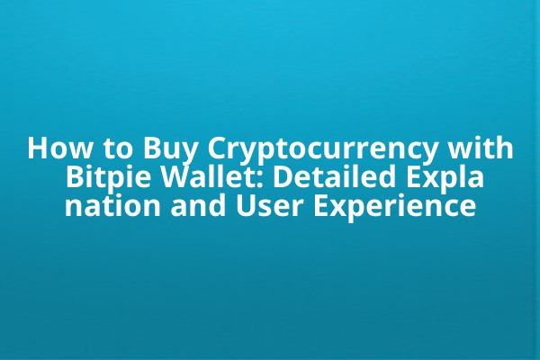 How to Buy Cryptocurrency with Bitpie Wallet: Detailed Explanation and User Experience
